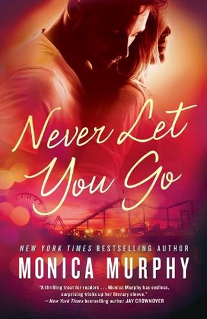 Never Let You Go, Monica Murphy - Paperback - 9781101967300