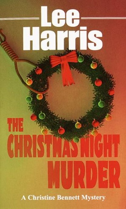 The Christmas Night Murder, Lee Harris - Ebook - 9781101968376