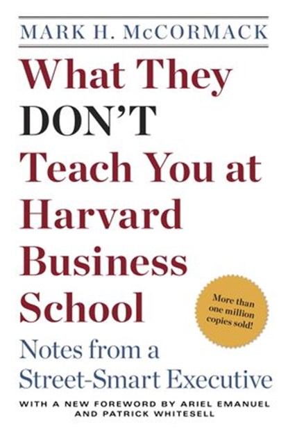 What They Don't Teach You at Harvard Business School, Mark H. McCormack - Ebook - 9781101969021