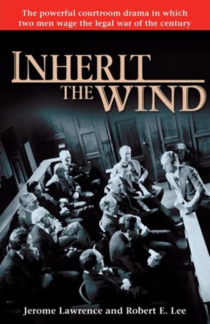 Inherit the Wind, Jerome Lawrence ; Robert E. Lee - Ebook - 9781101969304