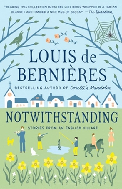 Notwithstanding, Louis de Bernieres - Paperback - 9781101969878