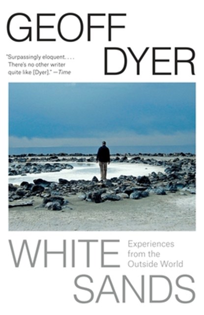 White Sands, Geoff Dyer - Paperback - 9781101970126