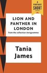 Lion and Panther in London - Tania James - 9781101970249