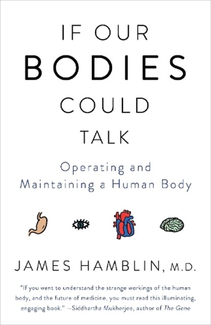 IF OUR BODIES COULD TALK, James Hamblin - Paperback - 9781101970829