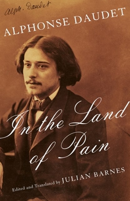 In the Land of Pain, Alphonse Daudet - Paperback - 9781101970867