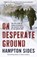 On Desperate Ground, Hampton Sides - Paperback - 9781101971215
