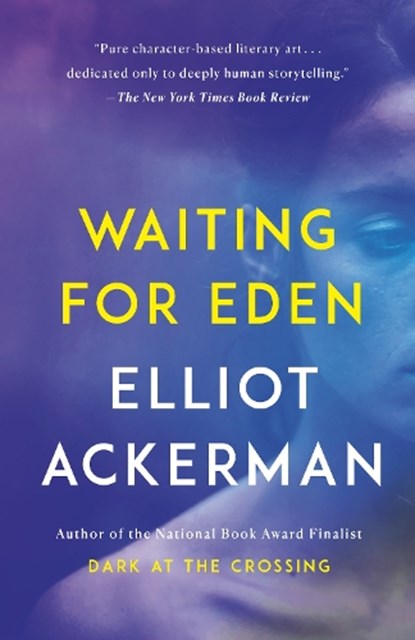 Waiting for Eden, Elliot Ackerman - Paperback - 9781101971567