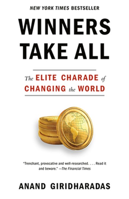 Winners Take All, Anand Giridharadas - Paperback - 9781101972670