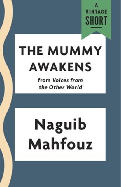 The Mummy Awakens, Naguib Mahfouz - Ebook - 9781101973417