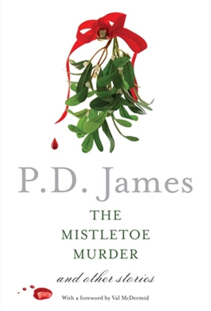 The Mistletoe Murder, P D James - Paperback - 9781101973806