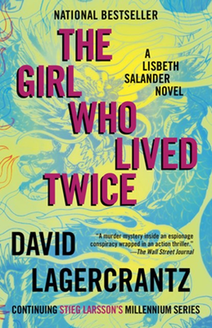 The Girl Who Lived Twice: A Lisbeth Salander Novel, David Lagercrantz - Paperback - 9781101974179