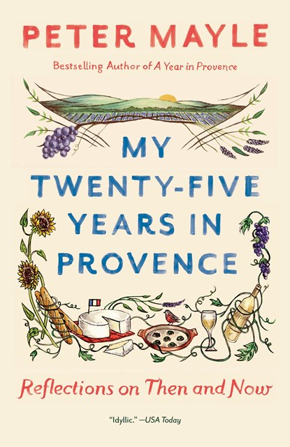My Twenty-Five Years In Provence, Peter Mayle - Paperback - 9781101974285