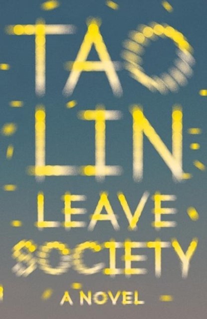 Leave Society, Tao Lin - Paperback - 9781101974476