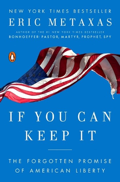 If You Can Keep It, Eric Metaxas - Paperback - 9781101979990