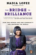 The Bridge to Brilliance | Rebecca Paley ; Nadia Lopez | 