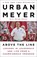 Above the Line, Urban Meyer ; Wayne Coffey - Paperback - 9781101980729