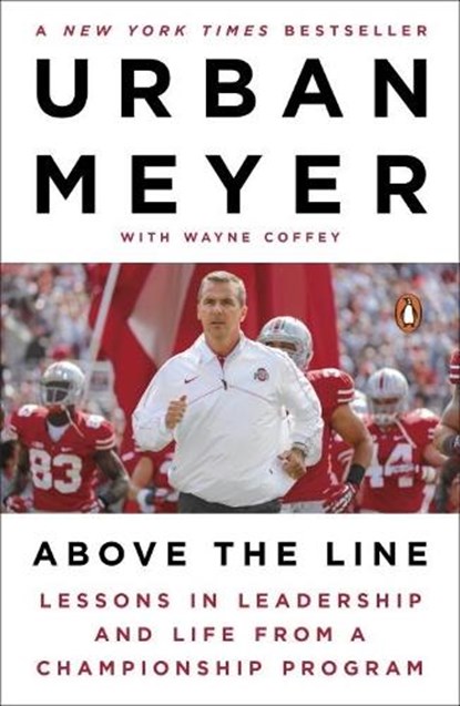 Above the Line, Urban Meyer ; Wayne Coffey - Paperback - 9781101980729