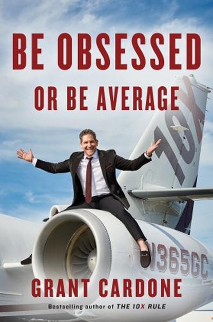 Be Obsessed Or Be Average, Grant Cardone - Gebonden - 9781101981054