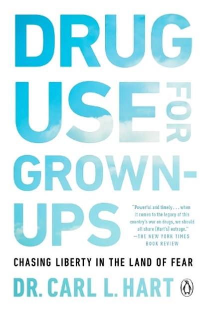 Drug Use for Grown-Ups, Carl L. Hart - Paperback - 9781101981665