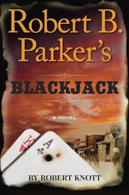Robert B. Parker's Blackjack, Robert Knott - Ebook - 9781101982549