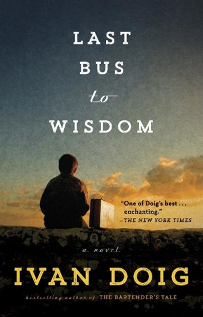 Last Bus to Wisdom, Ivan Doig - Paperback - 9781101982563