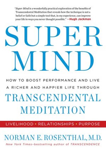 Super Mind, Norman E Rosenthal MD - Ebook - 9781101983478