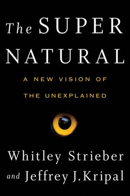 The Super Natural, Whitley Strieber ; Jeffrey J. Kripal - Ebook - 9781101983560
