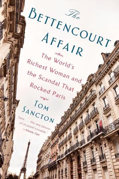 The Bettencourt Affair, Tom Sancton - Paperback - 9781101984499