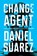 Change Agent, SUAREZ,  Daniel - Gebonden - 9781101984666