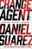 Change Agent, Daniel Suarez - Paperback - 9781101984673