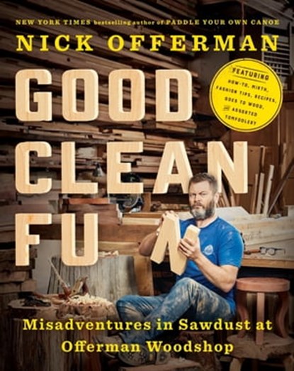 Good Clean Fun, Nick Offerman - Ebook - 9781101985984