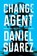 Change Agent, Daniel Suarez - Paperback - 9781101986516