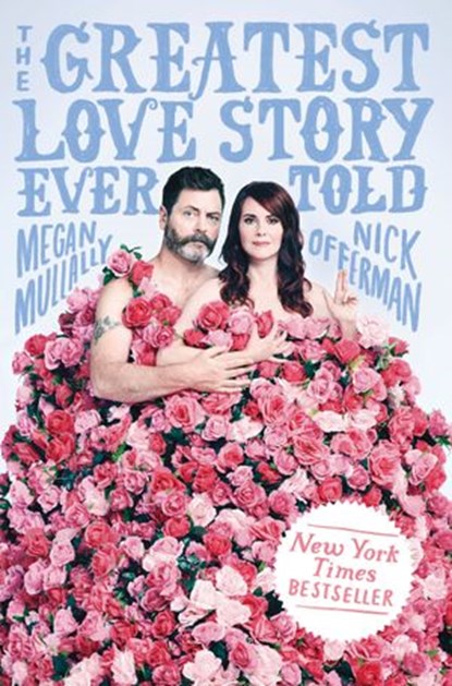 The Greatest Love Story Ever Told, Nick Offerman ; Megan Mullally - Ebook - 9781101986684