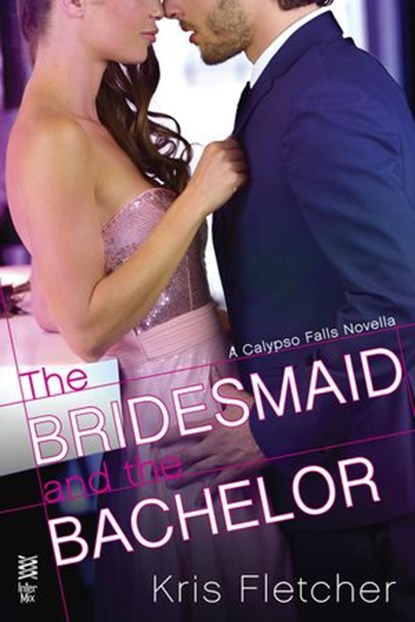 The Bridesmaid and the Bachelor, Kris Fletcher - Ebook - 9781101989258