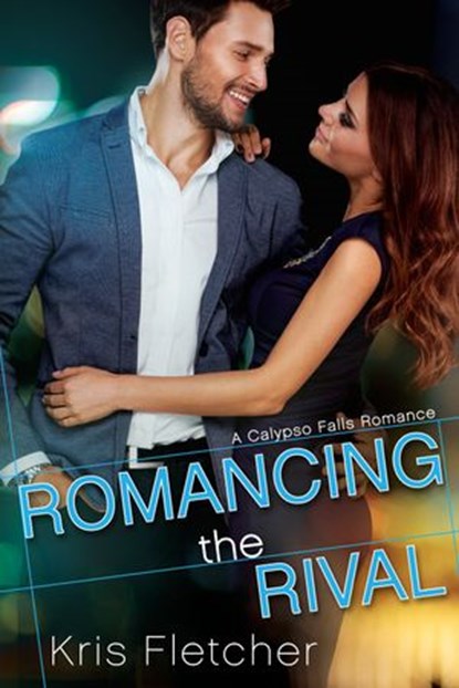 Romancing the Rival, Kris Fletcher - Ebook - 9781101989265