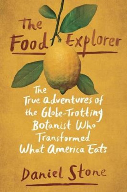 The Food Explorer, Daniel Stone - Gebonden - 9781101990582