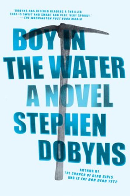 Boy in the Water, Stephen Dobyns - Ebook - 9781101991794