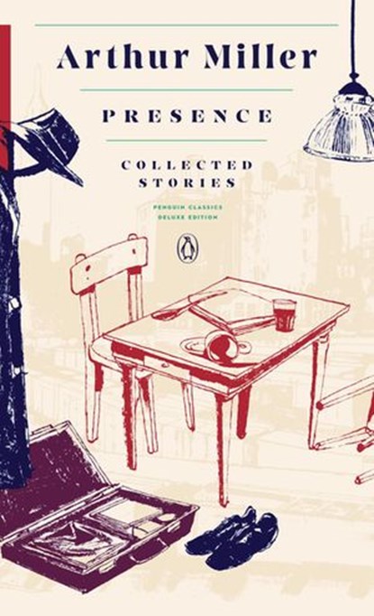 Presence: Collected Stories, Arthur Miller - Ebook - 9781101992029