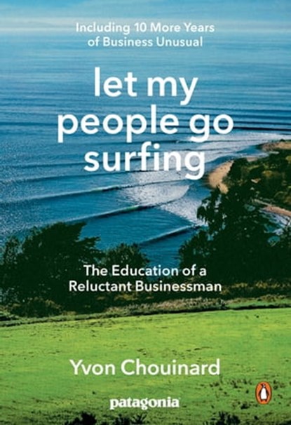 Let My People Go Surfing, Yvon Chouinard - Ebook - 9781101992531