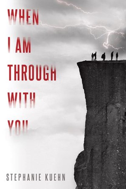 When I Am Through with You, Stephanie Kuehn - Ebook - 9781101994740