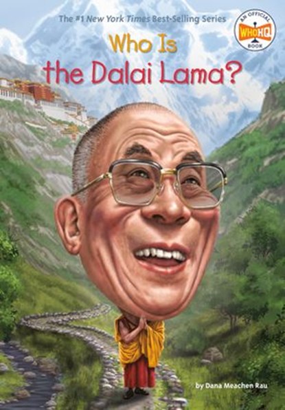 Who Is the Dalai Lama?, Dana Meachen Rau ; Who HQ - Ebook - 9781101995556