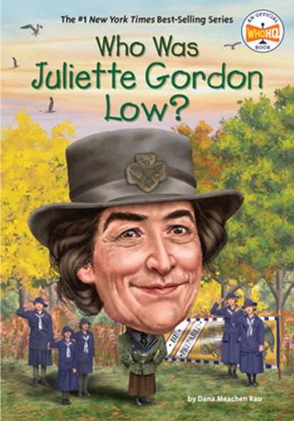 Who Was Juliette Gordon Low?, Dana Meachen Rau ; Who HQ - Paperback - 9781101995563