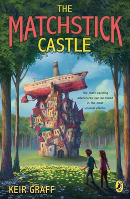 The Matchstick Castle, Keir Graff - Ebook - 9781101996249