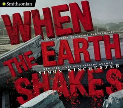 When the Earth Shakes, Simon Winchester - Ebook - 9781101997130