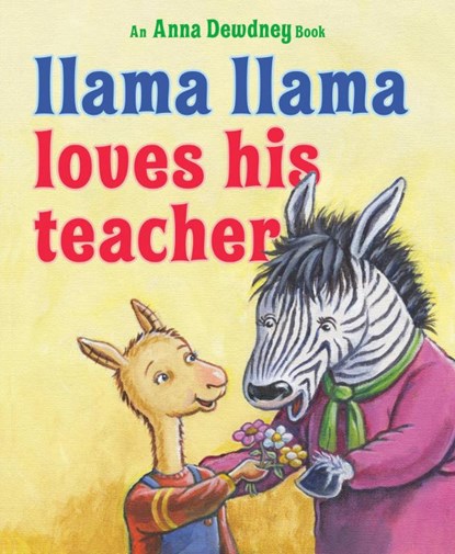 Llama Llama Loves His Teacher, Anna Dewdney - Gebonden - 9781101997192