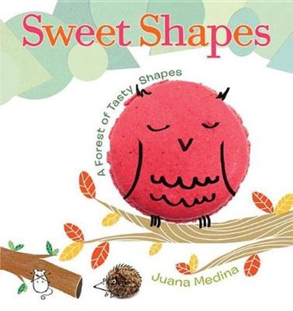 Sweet Shapes, MEDINA,  Juana - Gebonden - 9781101999820