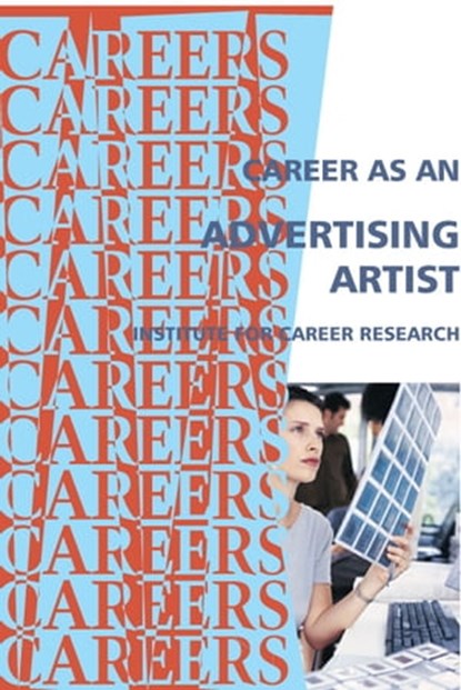 Career as an Advertising Artist, Institute For Career Research - Ebook - 9781102468851