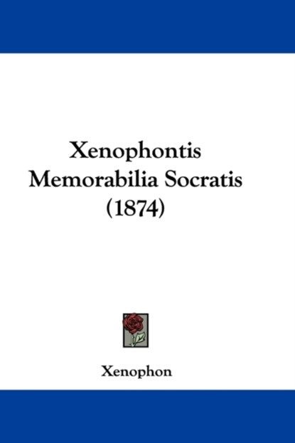 Xenophontis Memorabilia Socratis (1874), Xenophon - Paperback - 9781104191924