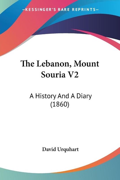 The Lebanon, Mount Souria V2, David Urquhart - Paperback - 9781104312831