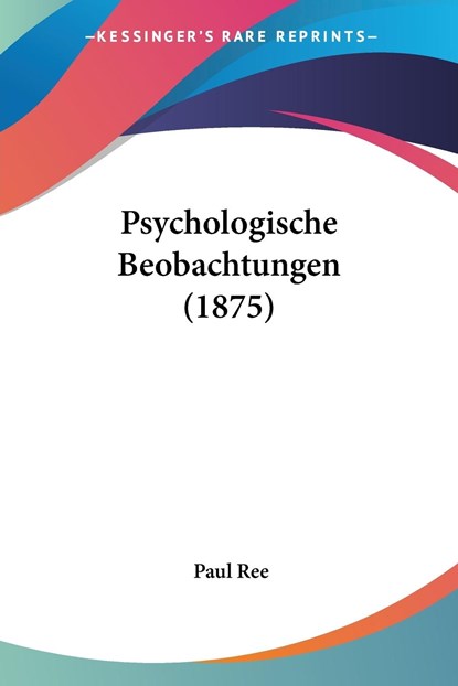 Psychologische Beobachtungen (1875), Paul Ree - Paperback - 9781104369439